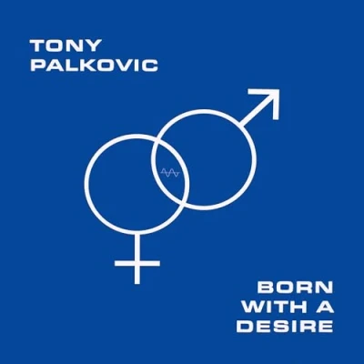 Imagen de Born With A Desire Vinilo Tony Palkovic