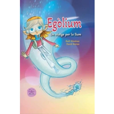 Imagen de Egòlium: Un viatge per la llum