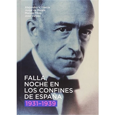 Imagen de Falla, noche en los confines de España 1931 1939 (DIPUTACION GRANADA)