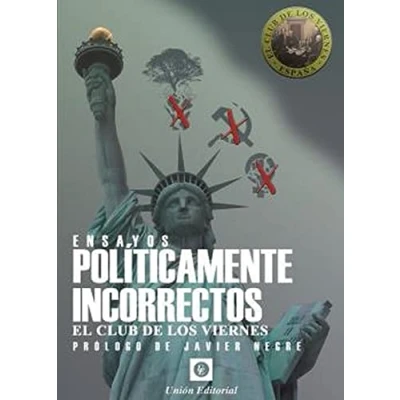 Imagen de ENSAYOS POLÍTICAMENTE INCORRECTOS: El Club de los viernes (MONOGRAFÍAS)