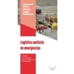 Imagen de LOGÍSTICA SANITARIA EN EMERGENCIAS (SIN COLECCION)