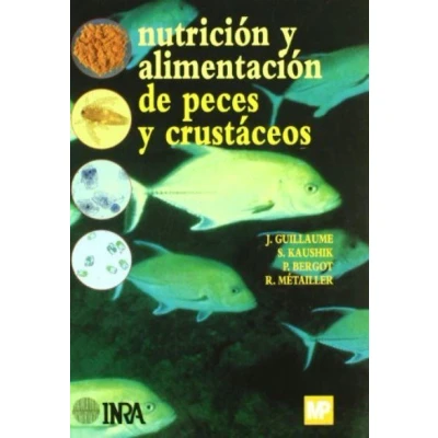 Imagen de Nutrición Y Alimentación De Peces Guillaume, J. Otros (autor), Guillaume , J.;kaushik S.;bergot (autor)