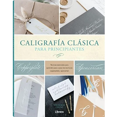 Imagen de Caligrafía clásica PARA principiantes: Técnicas esenciales aprender paso a las escrituras copperplate y spencerian: TECNICAS BASICAS ... DE LETRA CLASICOS (ACTIVIDADES PRACTICAS)