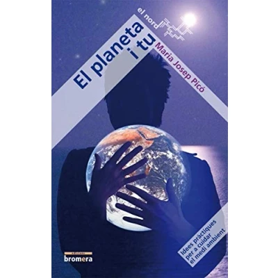 Imagen de El Planeta I Tu: Idees Práctiques Per A Cuidar Medi Ambient