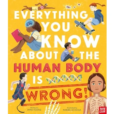 Imagen de Everything You Know About The Human Body Is Wrong (ebook)