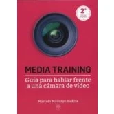 Imagen de MEDIA TRAINING GUIA PARA HABLAR FRENTE A UNA CAMARA VIDEO (LIBROS TECNICOS Y DE CONSULTA)