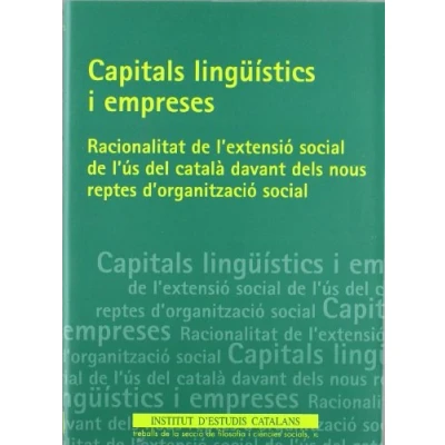 Imagen de Capitals lingüístics i empreses: racionalitat de l&#039;extensió social l&#039;ús del català davant dels nous reptes d&#039;organització (Treballs la Secció Filosofia Ciències Socials)