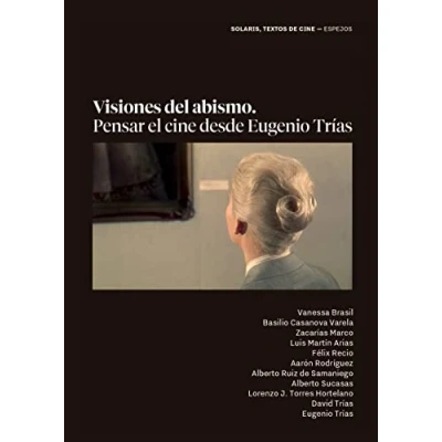 Imagen de Visiones del abismo: Pensar el cine desde Eugenio Trías: 1 (Solaris. Espejos)
