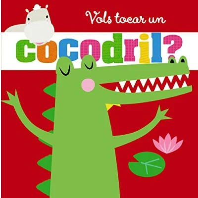 Imagen de Vols tocar un cocodril? (Catalá A PARTIR DE 0 ANYS PROJECTE 3 Llibres sensorials)