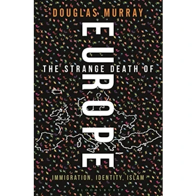 Imagen de The Strange Death Of Europe: Immigration Identity Islam