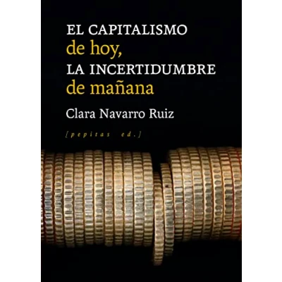 Imagen de El capitalismo de hoy, la incertidumbre mañana: Alma y declive una forma vida: 105 (Ensayo)