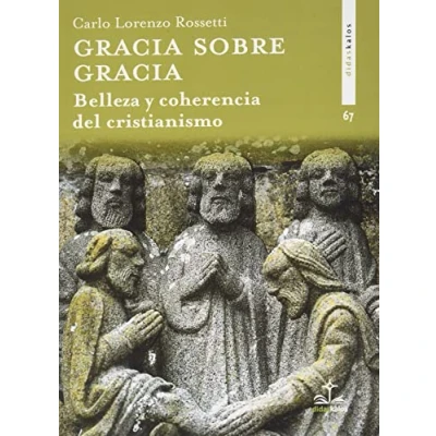 Imagen de Gracia sobre gracia: Belleza y coherencia del cristianismo: 67 (Didaskalos)