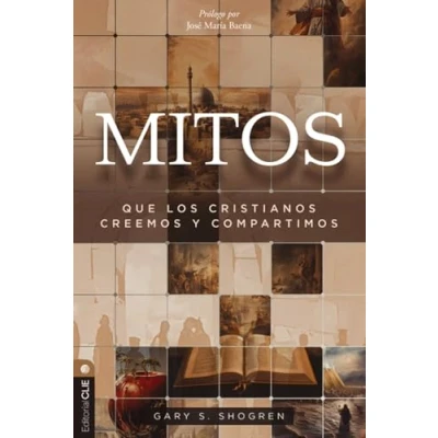 Imagen de Mitos que los cristianos creemos y compartimos (Editorial Clie)