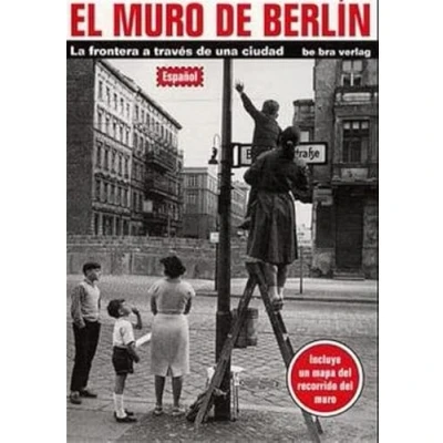 Imagen de El muro di Berlín: La frontera a traves de una ciudad