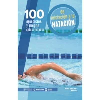 Imagen de 100 Ejercicios y juegos seleccionados de Iniciación a la Natación