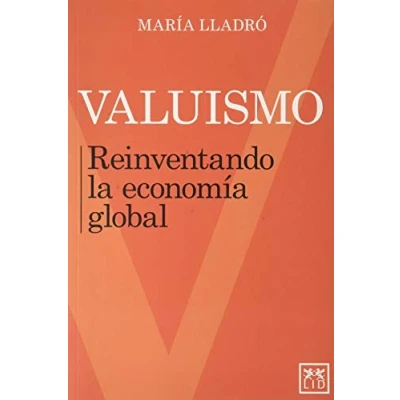 Imagen de Valuismo: Reinventando la economía global (colección acción empresarial)