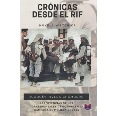 Imagen de Crónicas desde el Rif: Las vivencias de los corresponsales guerra en la Campaña Melilla 1909