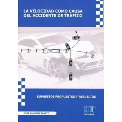 Imagen de LA VELOCIDAD COMO CAUSA DEL ACCIDENTE DE TRÁFICO. SUPUESTOS PROPUESTOS Y RESUELTOS. (ECU)