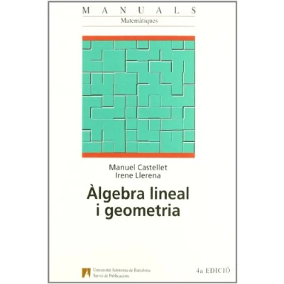 Imagen de Àlgebra lineal i geometria: 1 (Manuals de la UAB)