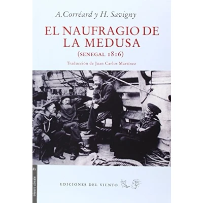 Imagen de El Naufragio De La Medusa: Senegal, 1816 (VIENTO SIMUN)