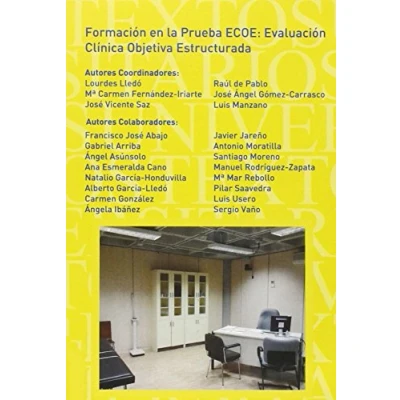 Imagen de Formación en la Prueba ECOE: Evaluación Clinica Objetiva Estructurada (Textos Universitarios Ciencias Sanitarias)