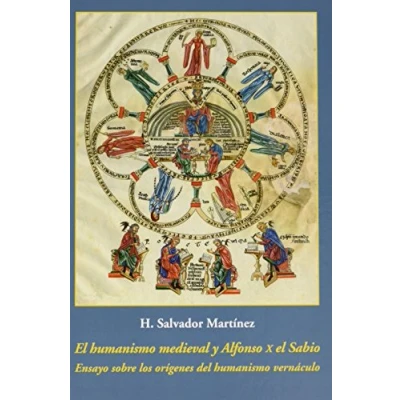 Imagen de el humanismo medieval y Alfonso X Sabio: Ensayo sobre los orígenes del vernáculo (SIN COLECCION)