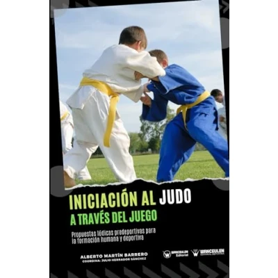 Imagen de Iniciación al judo a través del juego: Propuestas lúdicas predeportivas para la formación humana y deportiva