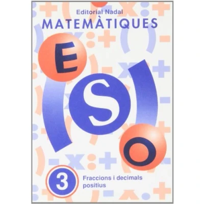 Imagen de MATEMATIQUES ESO N? 3 FRACCIONS I DECIMALS POSITIUS (ESO MATEMATIQUES)