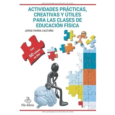 Imagen de ACTIVIDADES PRÁCTICAS CREATIVAS Y ÚTILES PARA LAS CLASES DE EDUCACIÓN FÍSICA (DEPORTIVOS)