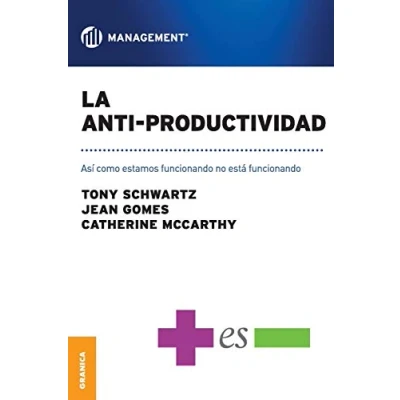 Imagen de LA ANTI PRODUCTIVIDAD: Así como estamos funcionando no está (SIN COLECCION)