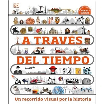 Imagen de A través del tiempo. Nueva edición: Un recorrido visual por la historia (Enciclopedia juvenil)