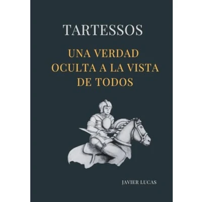 Imagen de TARTESSOS, UNA VERDAD OCULTA A LA VISTA DE TODOS.