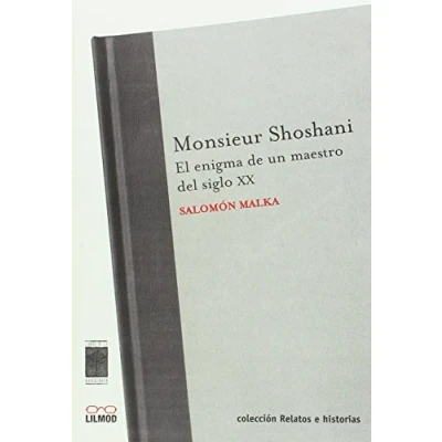 Imagen de Monsieur Shoshani El enigma de Un: un maestro del siglo XX (COLECCION RELATOS E HISTORIAS)