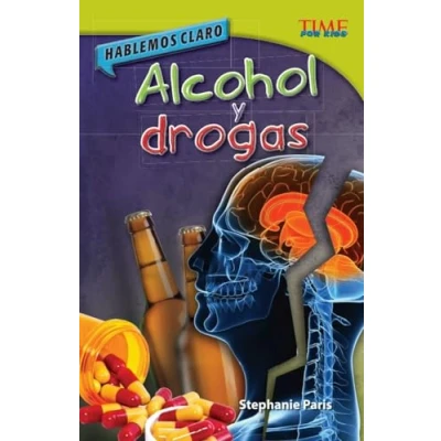 Imagen de Hablemos claro: Alcohol Y Drogas (Straight Talk: Drugs and Alcohol) (Spanish Version): ... Time for Kids Nonfiction Readers)