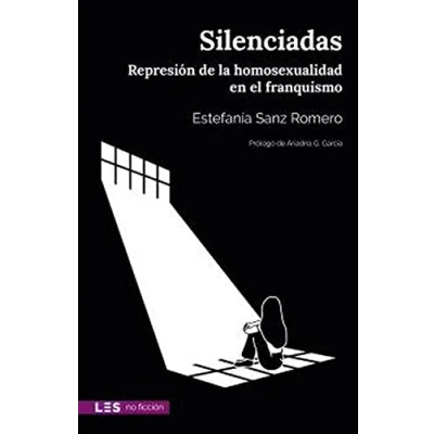 Imagen de SILENCIADAS: Represión de la homosexualidad en el franquismo: 3 (No ficción)