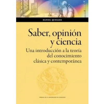Imagen de Saber, opinión y ciencia. Una introducción a la teoría del conocimiento clásica contemporánea: 195 (Humanidades)