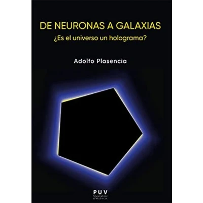 Imagen de De Neuronas A Galaxias. ¿es El Universo Un Holograma?