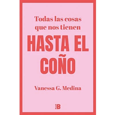 Imagen de Todas las cosas que nos tienen HASTA EL COÑO (Somos B)