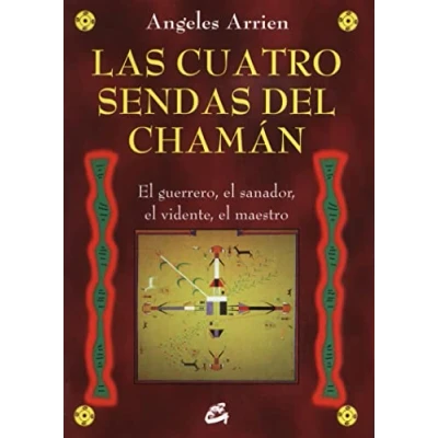 Imagen de Las Cuatro Sendas Del Chaman: el guerrero, sanador, vidente, maestro (Nagual)