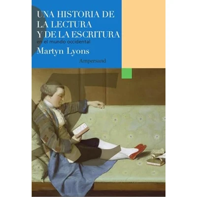 Imagen de Una historia de la lectura y escritura en el mundo occidental (Scripta Manent)