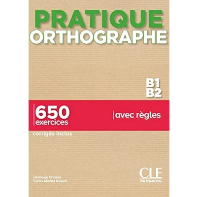 Imagen de Pratique Orthographe Niveaux B1/b2 Livre + Corrigés