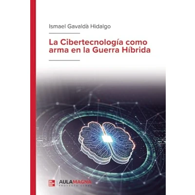 Imagen de la Cibertecnología como arma en Guerra Híbrida