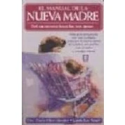 Imagen de El Manual De La Nueva Madre: Del Nacimiento Hasta Los Tres Meses