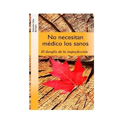 Imagen de No necesitan médico los sanos: El desafío de la imperfección: 29 (Búsqueda)