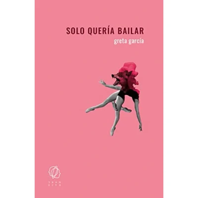 Imagen de Solo quería bailar (SIN COLECCION)