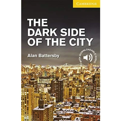 Imagen de the Dark Side of City. Level 2 Elementary / Lower intermediate. A2. Cambridge English Readers.