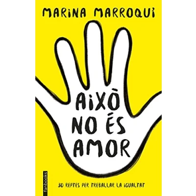Imagen de Això no és amor: 30 reptes per treballar la igualtat (No Ficció)