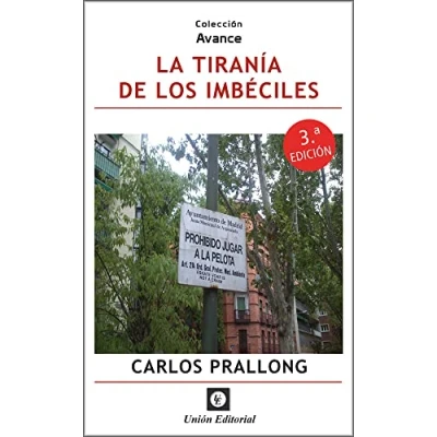 Imagen de LA TIRANÍA de LOS IMBÉCILES: Prólogo Juan Pina y Mario Conde: 2 (COLECCIÓN AVANCE)