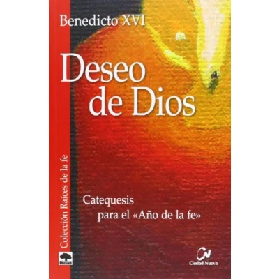 Imagen de Deseo DE Dios. Catequesis para El Aﾥo (RAICES LA FE)