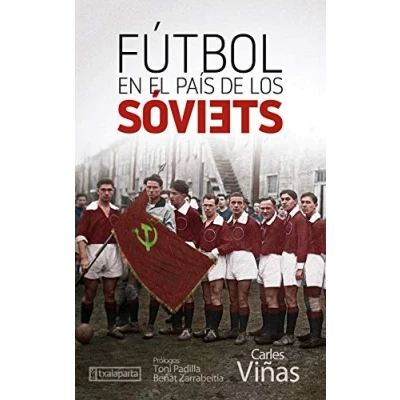 Imagen de Fútbol en el país de los sóviets: Una herramienta al servicio la Revolución (GEBARA)